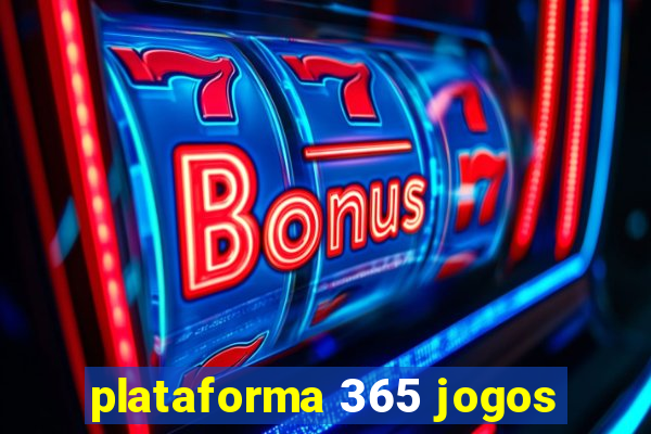 plataforma 365 jogos